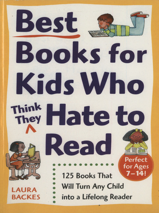 Title details for Best Books for Kids Who (Think They) Hate to Read by Laura Backes - Available